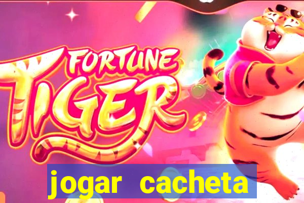 jogar cacheta valendo dinheiro