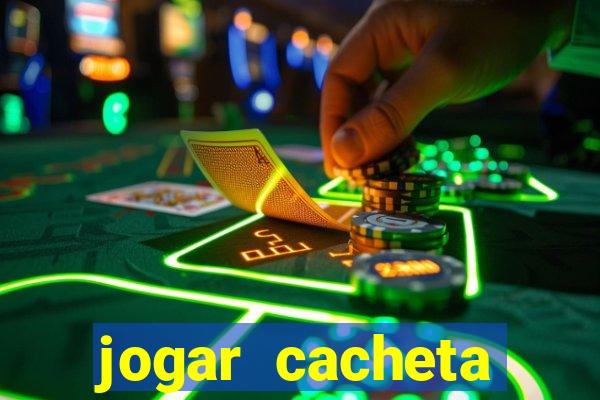 jogar cacheta valendo dinheiro