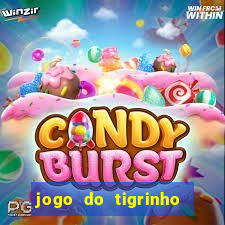 jogo do tigrinho gratis sem deposito