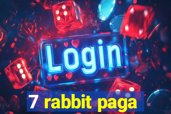 7 rabbit paga