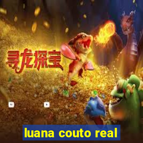 luana couto real