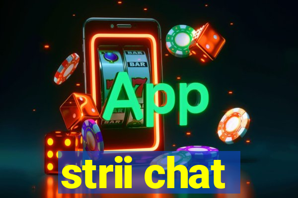 strii chat