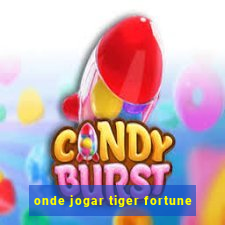 onde jogar tiger fortune