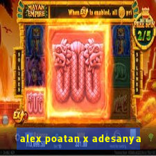 alex poatan x adesanya