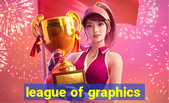 league of graphics