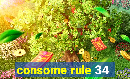 consome rule 34