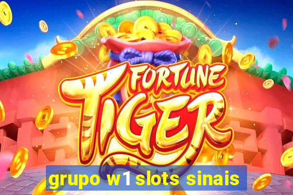 grupo w1 slots sinais