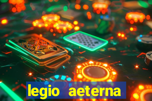 legio aeterna victrix letra