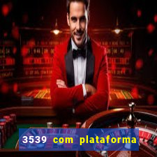 3539 com plataforma de jogos