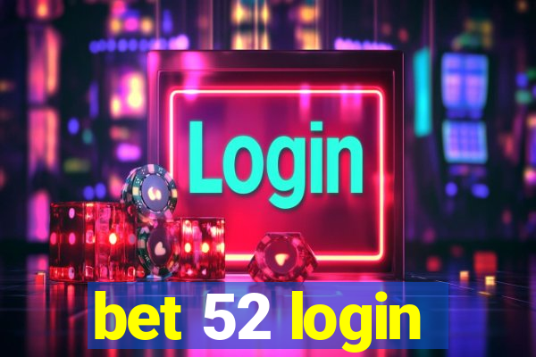 bet 52 login