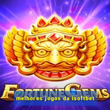 melhores jogos da isoftbet