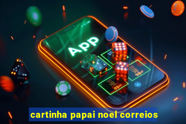 cartinha papai noel correios