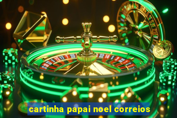 cartinha papai noel correios