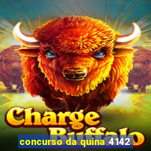 concurso da quina 4142