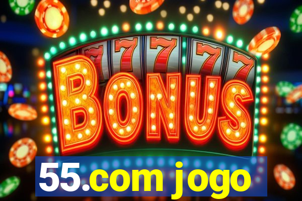 55.com jogo