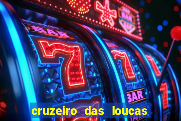 cruzeiro das loucas assistir gratis