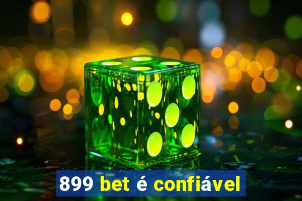 899 bet é confiável