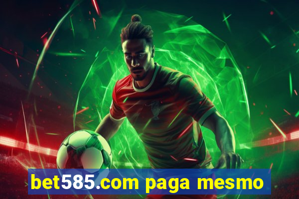 bet585.com paga mesmo