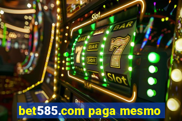 bet585.com paga mesmo