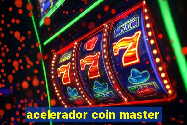 acelerador coin master