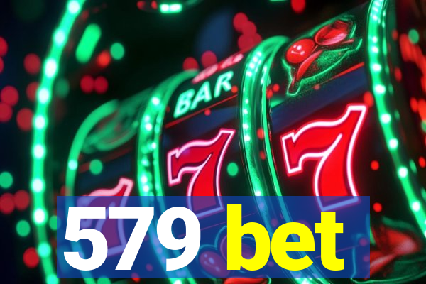 579 bet