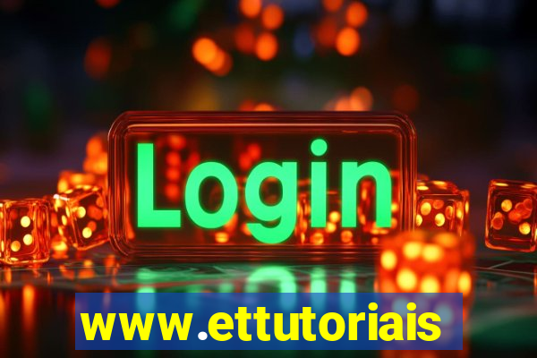 www.ettutoriais.com