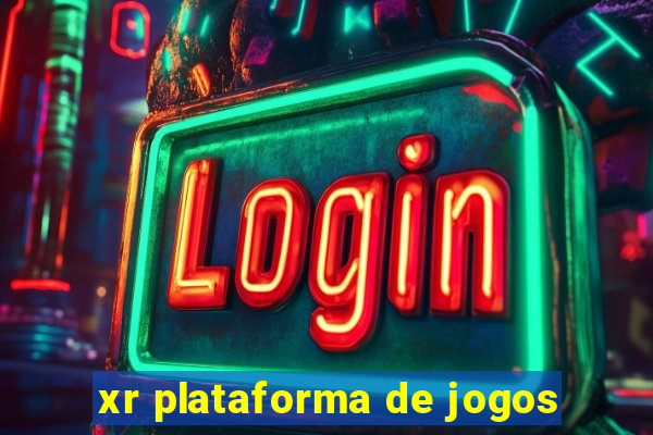 xr plataforma de jogos