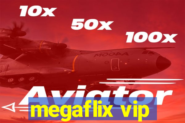 megaflix vip