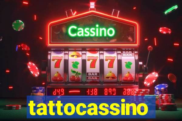 tattocassino