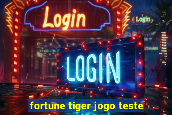 fortune tiger jogo teste