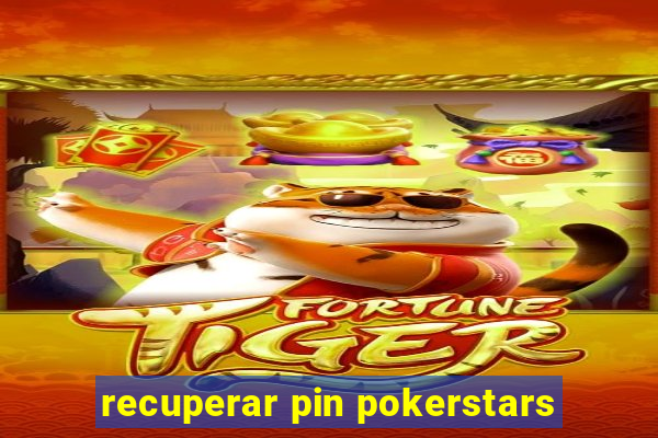 recuperar pin pokerstars