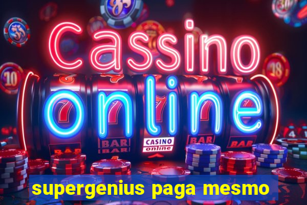 supergenius paga mesmo