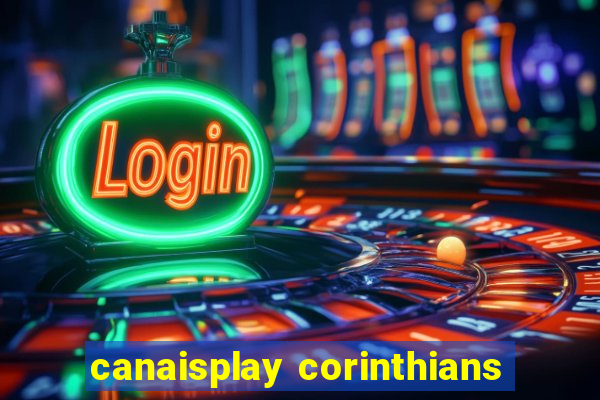 canaisplay corinthians