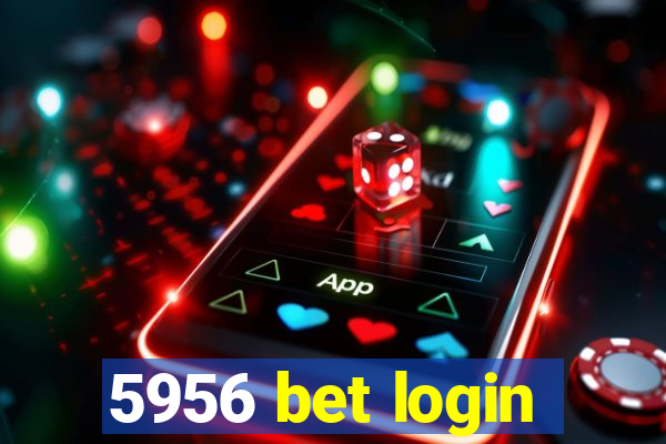 5956 bet login