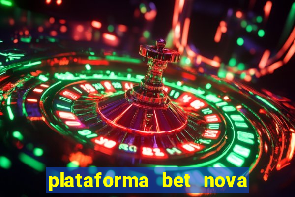 plataforma bet nova pagando no cadastro