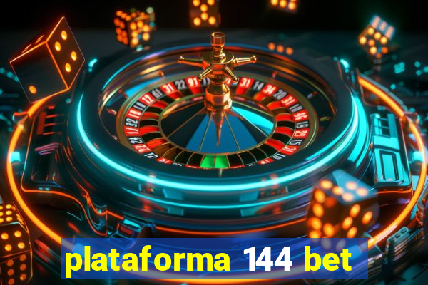 plataforma 144 bet