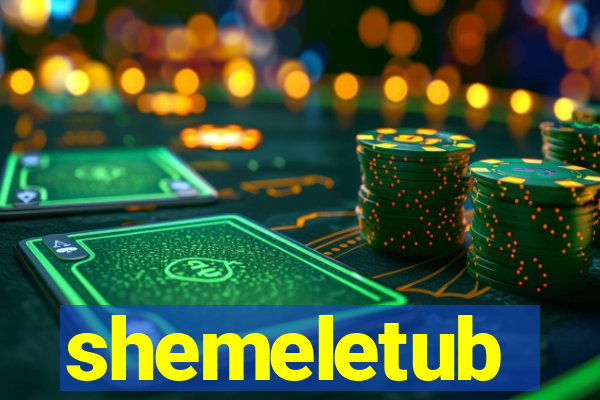 shemeletub