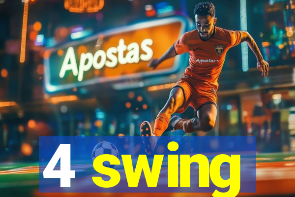 4 swing