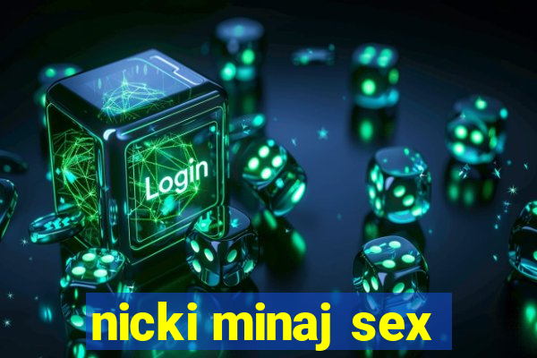 nicki minaj sex