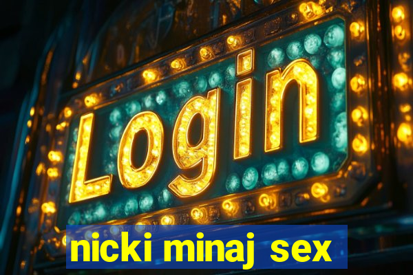 nicki minaj sex