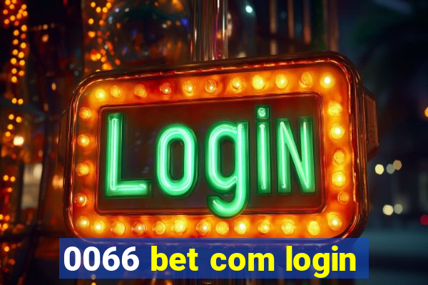 0066 bet com login