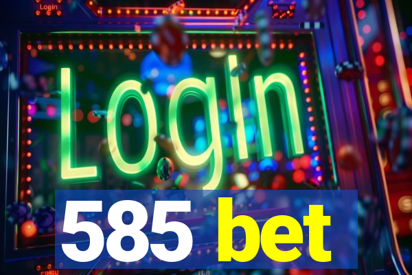 585 bet