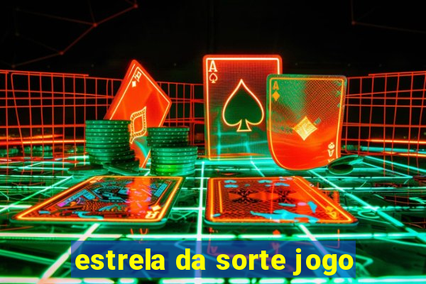 estrela da sorte jogo