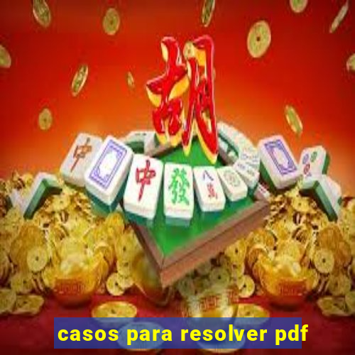 casos para resolver pdf