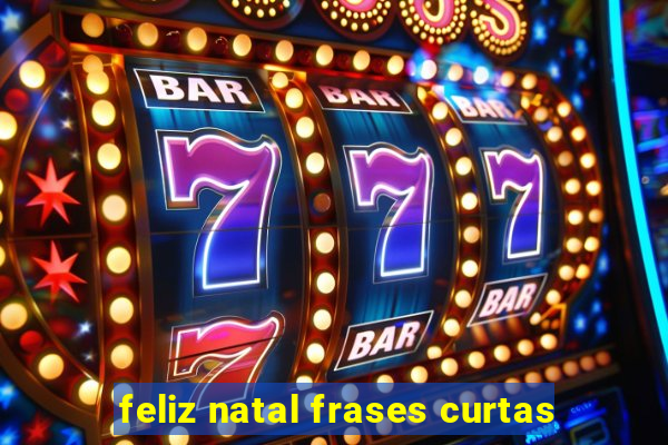 feliz natal frases curtas