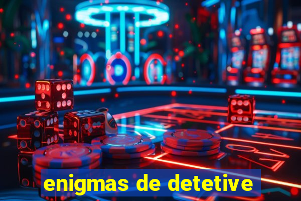 enigmas de detetive