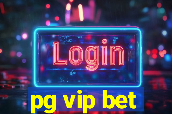 pg vip bet