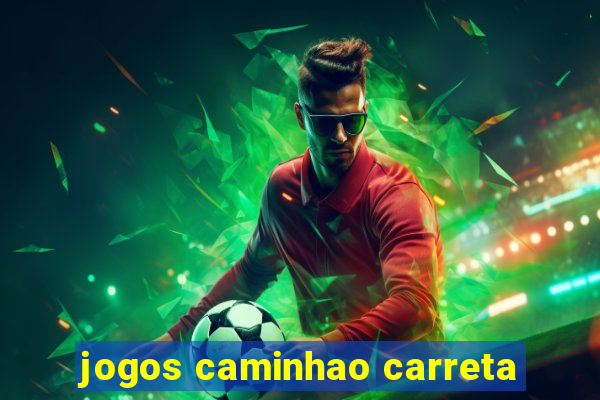 jogos caminhao carreta