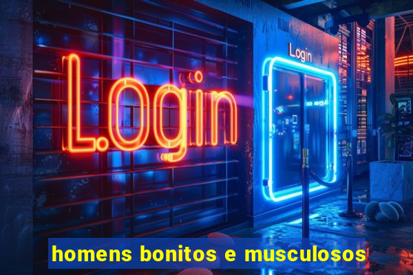 homens bonitos e musculosos