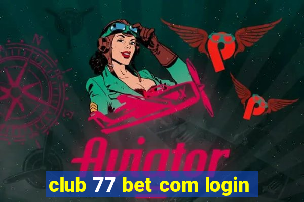 club 77 bet com login